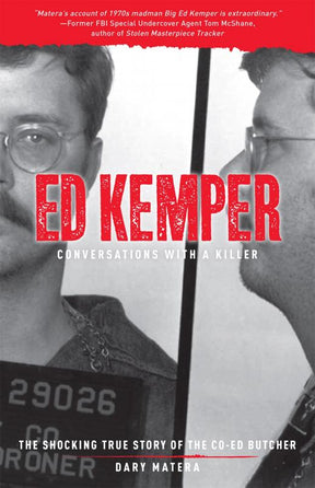Union Square & Co. Books > True Crime & Conspiracy > True Crime Ed Kemper: Conversations with a Killer : The Shocking True Story of the Co-Ed Butcher - Paperback 9781454943150 MC-32074