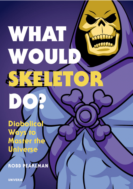 Universe Books > Art & Gifts > Pop Culture What Would Skeletor Do?: Diabolical Ways to Master the Universe - Hardcover 9780789335500 MC-28258