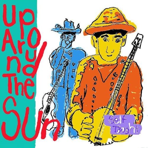 Up Around the Sun Music > Vinyl Records Up Around The Sun - Self Taught 634457078864 DGIO209.1