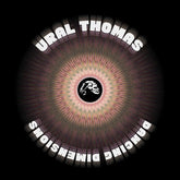 Ural Thomas & The Pain - Dancing Dimensions