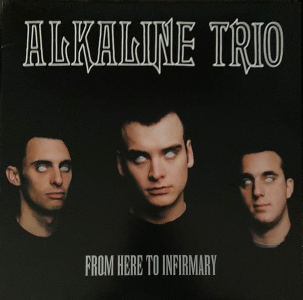 Alkaline Trio - From Here to Infirmary
