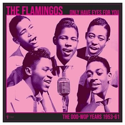 Only Have Eyes for You: The Doo-Wop Years 1953-1961