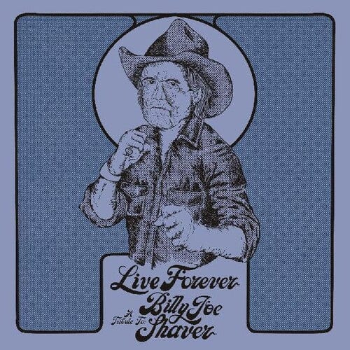 Various Artists Music > Vinyl Records Various Artists - Live Forever, A Tribute To Billy Joe Shaver 607396564910 NEWW5649.1