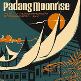 Various Artists - Padang Moonrise, The Birth Of The Modern Indonesian Recording Industry (1956-67) (Various )