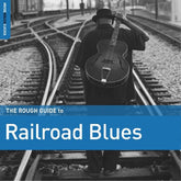 Various Artists Music > Vinyl Records Various Artists - Rough Guide To Railroad Blues (Various Artists) (180 Gram Vinyl) 605633142440 WMN1424.1