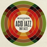 Eddie Piller & Dean Rudland Present: Acid Jazz - Eddie Piller & Dean Rudland Present, Acid Jazz (Not Jazz)