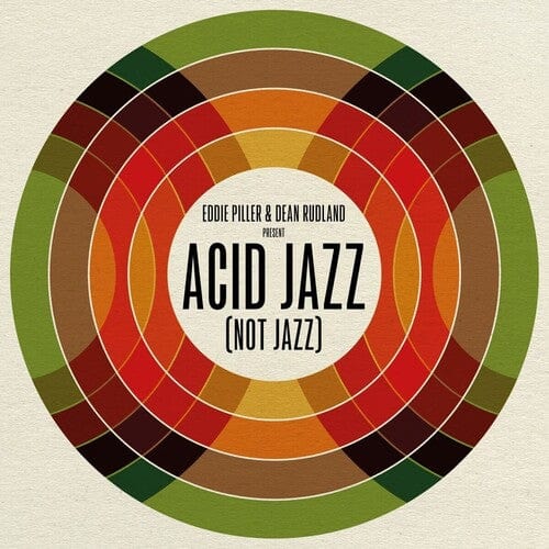 Eddie Piller & Dean Rudland Present: Acid Jazz - Eddie Piller & Dean Rudland Present, Acid Jazz (Not Jazz)