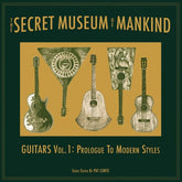 Secret Museum of Mankind: Guitars Vol. 1 Prologue to Modern Styles