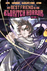 Vault Comics Manga MY BEST FRIEND IS AN ELDRITCH HORROR TP VOL 02 (Release Date: 09/23/2026) 9781638494409 0726VL8457