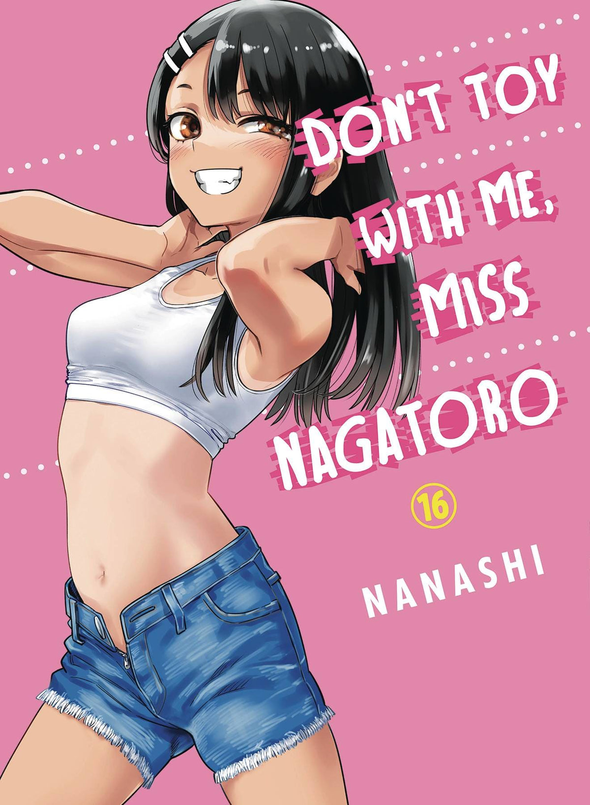 VERTICAL COMICS Manga DONT TOY WITH ME MISS NAGATORO GN VOL 16 9781647293048 JAN242285