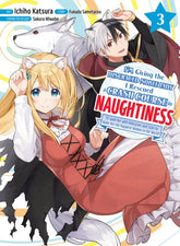 Vertical Comics Manga I'm Giving the Disgraced Noble Lady I Rescued a Crash Course in Naughtiness 3 9781647292812 PRH-9781647292812