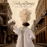 Verve Forecast Music > Vinyl Records Tank & the Bangas - The Last Balloon (Indie Exclusive, Limited Edition, Poster) 199957525275 VRVF241302.1