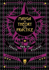 Viz Media Graphic Novel MANGA IN THEORY AND PRACTICE HOW TO CREATE VILLAINS HC 9781974765539 0626VM1266