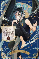 VIZ MEDIA LLC Manga In the Name of the Mermaid Princess, Vol. 7 9781974755615 TE-S-9781974755615