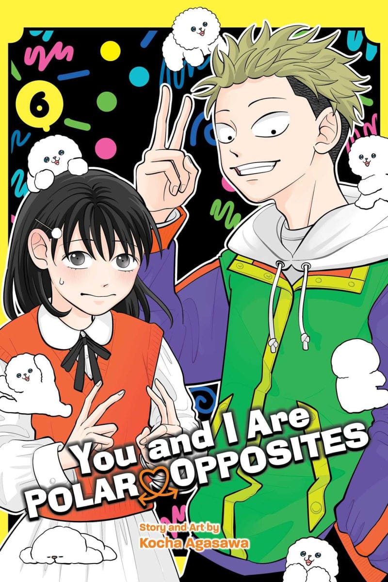 VIZ MEDIA LLC Manga You and I Are Polar Opposites, Vol. 6 9781974755516 S-9781974755516