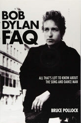 Texas Bookman Books > Film & Music > Music Bob Dylan Faq: All That's Left To Know About the Song and Dance Man 9781617136078 2211274