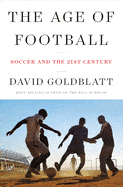 W. W. Norton & Company Books > Lifestyle > Sports The Age of Football: Soccer and the 21st Century Hardcover 9780393635119