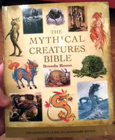 book about mythical monsters The Mythical Creatures Bible The Definitive Guide to Legendary Beings