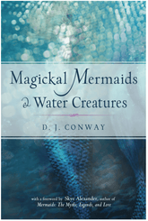 Weiser Books Books > Occult > Mythical Creatures Magickal Mermaids and Water Creatures 9781578636839 1578636833