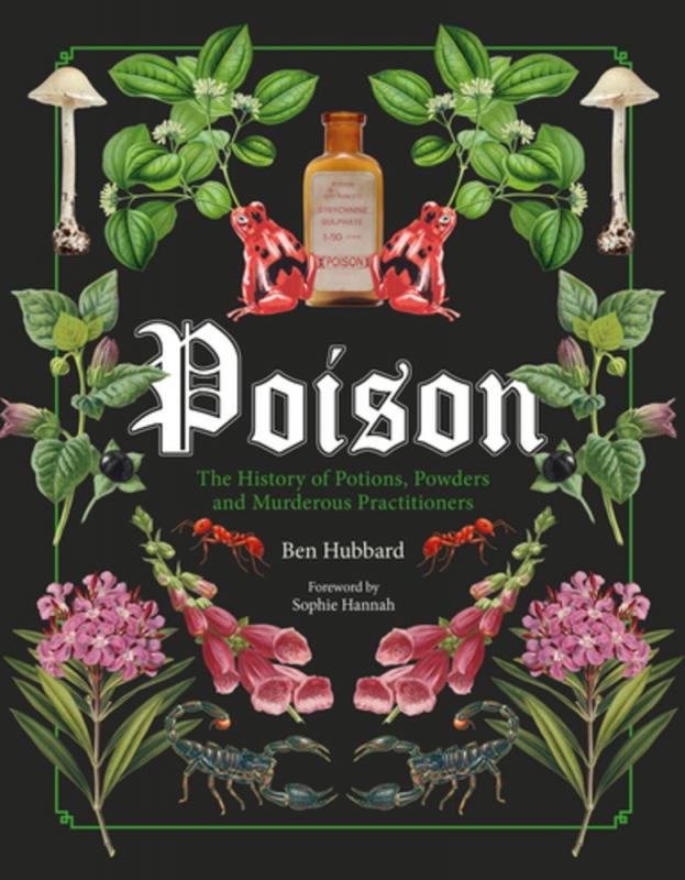 Welbeck Publishing Books > Smarts > History Poison: The History of Potions, Powders and Murderous Practices - Hardcover 9780233006116 MC-26409