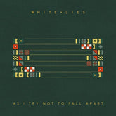 White Lies - As I Try Not To Fall Apart