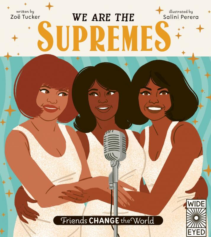 Wide Eyed Editions Books > Film & Music > Music We Are The Supremes: Friends Change the World - Hardcover 9780711261518 MC-32271