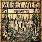 Wiggy Thump Records Music > Compact Discs Whiskey Myers - Firewater [CD] 626570613558 WIGR613558.2