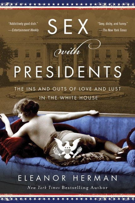Willam Morrow Paperbacks Books > Art & Gifts > Novelties Sex with Presidents: The Ins and Outs of Love and Lust in the White House - Paperback 9780063021914 MC-42004
