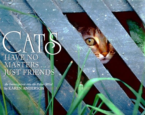 Willow Creek Press Books > Art & Gifts > Pets Cats Have No Masters...Just Friends: An Investigation Into the Feline Mind - Hardcover 709786001064 MC-31085