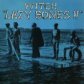 Witch Music > Vinyl Records Witch - Lazy Bones 659457610517 NAG6105.1