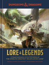 Lore & Legends: A Visual Celebration of the Fifth Edition of the World's Greatest Roleplaying Game (Dungeons & Dragons)