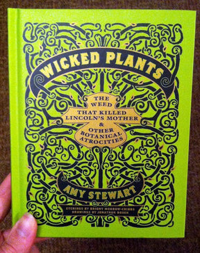Workman Publishing Company Books > Smarts > Science Wicked Plants: The Weed That Killed Lincoln's Mother and Other Botanical Atrocities - Hardcover 9781565126831 MC-10735