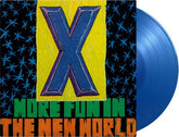 X - More Fun in the New World (Blue Vinyl)