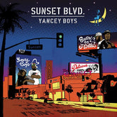 Yancey Boys Music > Vinyl Records Yancey Boys - Sunset Blvd 5056032371538 KGU123.1