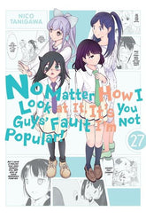 Yen Press Graphic Novel NO MATTER HOW I LOOK AT IT ITS YOU GUYS FAULT IM NOT POPULAR TP VOL 27 9798855436129 0626YP1332