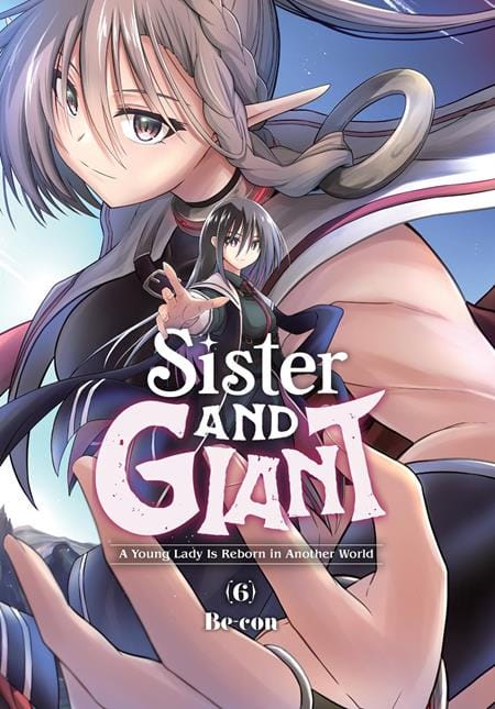 Yen Press Graphic Novel SISTER AND GIANT A YOUNG LADY IS REBORN IN ANOTHER WORLD TP VOL 06 9798855423297 0626YP1343