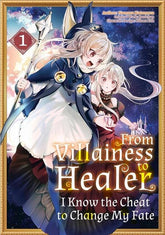 Yen Press Manga FROM VILLAINESS TO HEALER I KNOW THE CHEAT TO CHANGE MY FATE TP VOL 01 (Release Date: 11/11/2026) 9781718333628 0926YP1319