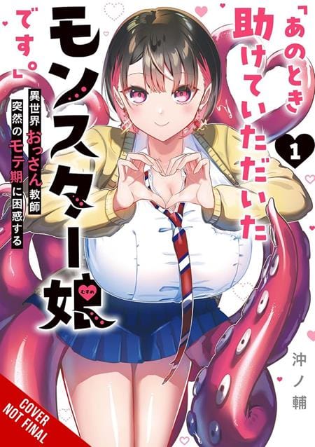 Yen Press Manga IM THE MONSTER GIRL YOU ONCE SAVED A MIDDLE-AGED TEACHER IN ANOTHER WORLD IS CONCERNED ABOUT HIS SUDDEN POPULARITY TP VOL 01 (Release Date: 12/16/2026) 9798855442939 1026YP1344