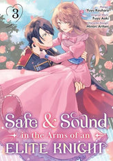 Yen Press Manga SAFE & SOUND IN THE ARMS OF AN ELITE KNIGHT TP VOL 03 (Release Date: 12/09/2026) 9781718391703 1026YP1363