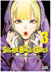 Yen Press Manga Super Ball Girls, Vol. 3 9798855415834 ING-9798855415834