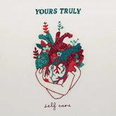 Yours Truly Music > Vinyl Records Yours Truly - Self Care 195497801718 UFD138B.1