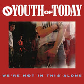 Youth of Today Music > Vinyl Records Youth of Today - We're Not in This Alone 098796005910 REV59.1