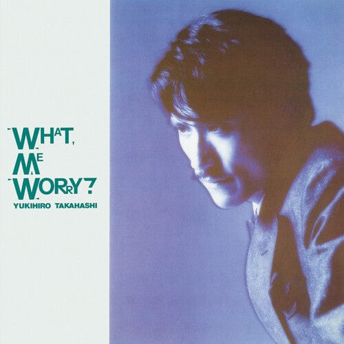 Yukihiro Takahashi Music > Vinyl Records Takahashi, Yukihiro - What, Me Worry? 4560427466569 GTTK204.1