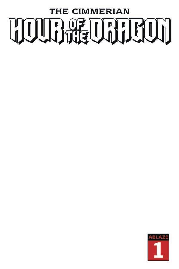 Ablaze Comic Books CIMMERIAN HOUR OF DRAGON #1 CVR E BLANK VAR (MR) 85000892724901051 JAN221070