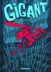 ADHOUSE BOOKS Graphic Novel Gigant HC (MR) 9781935233367 JUL150862