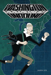 ADHOUSE BOOKS Graphic Novel Washington Unbound GN 9781935233510 JUN221172