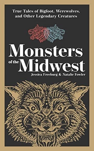 Adventure Publications Books > True Crime & Conspiracy > Myths & Monsters Monsters of the Midwest: True Tales of Bigfoot, Werewolves, and Other Legendary Creatures - Paperback 9781647553197 MC-41880