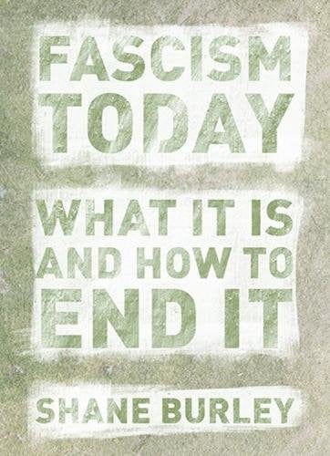 Fascism Today: What It Is and How to End It - Third Eye