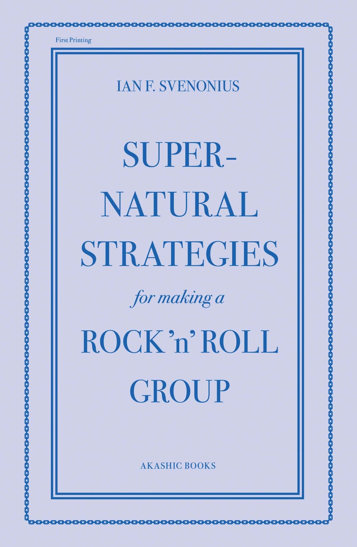 Akashic Books Books > Art & Gifts > Novelties Supernatural Strategies for Making a Rock n Roll Group - Book 9781617751301 MC-24025