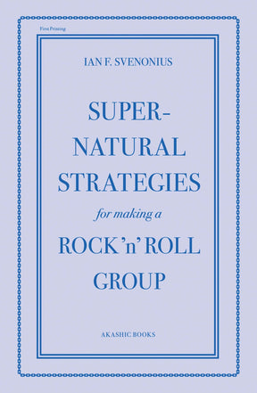Akashic Books Books > Art & Gifts > Novelties Supernatural Strategies for Making a Rock n Roll Group - Book 9781617751301 MC-24025